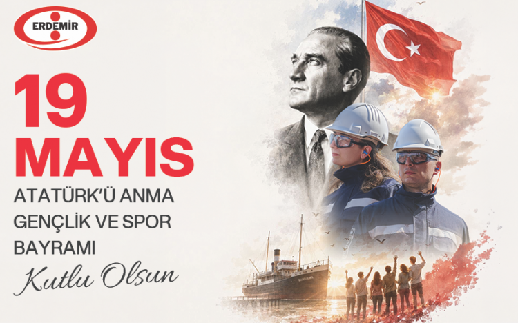 Erdemir'in 19 Mayıs Atatürk'ü Anma Gençlik ve Spor Bayramı Mesajı...