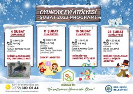 OYUNCAK EVİ ŞUBAT AYI PROGRAMI AÇIKLANDI